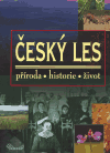 Český les - příroda, historie, život