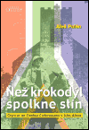 Než krokodýl spolkne stín (Čtyřicet let Zdeňka Čížkovského v Jižní Africe) - obálka