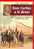 Don Carlos a ti druzí (Karlistické války ve Španělsku v letech 1833–1876) - obálka