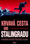 Krvavá cesta od Stalingradu (Zpověď prostého vojáka) - obálka