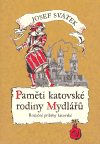 Paměti katovské rodiny Mydlářů v Praze 2. díl