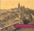 Pražský hrad ve fotografii 1856-1900 / Prague Castle in Photographs 1856-1900 - obálka