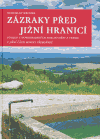 Zázraky před jižní hranicí (Pohled z Novohradských hor do měst a vesnic v jižní části roviny třeboňské) - obálka