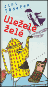 Obálka titulu Uleželé želé