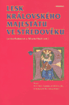 Lesk královského majestátu ve středověku - obálka