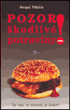 Pozor! Škodlivé potraviny (Ne vše, co chutná, je dobré) - obálka