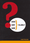 Kdo, kdy, kde vládl?