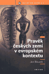 Obálka titulu Pravěk českých zemí v evropském kontextu