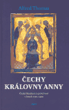 Čechy královny Anny (Česká literatura a společnost v letech 1310-1420) - obálka
