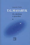 T. G. Masaryk - Za ideálem a pravdou 4. (1900–1914) - obálka