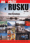 Jak přežít v Rusku 1990  - 2003 + CD (doplněno CD foto a video) - obálka