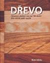 Dřevo (Obrazový přehled více než 100 druhů dřev včetně jejich využití) - obálka