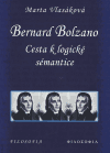Bernard Bolzano: cesta k logické sémantice - obálka