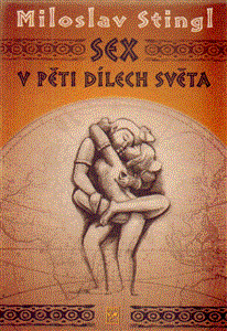 Sex v pěti dílech světa (aneb Cestopis časem a prostorem tělesné lásky) - obálka