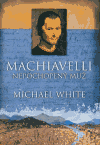 Machiavelli - Nepochopený muž - obálka