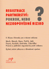 Registrace partnerství: pokrok, nebo nezodpovědné riziko? - obálka