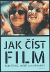 Jak číst film (Svět filmu, médií a multimédií) - obálka