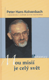 Mou misií je celý svět (Hans Peter Kolvenbach v rozhovoru s Jeanem-Lucem Pouthierem) - obálka