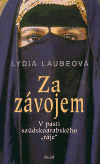Za závojem (V pasti saudskoarabského 'ráje') - obálka