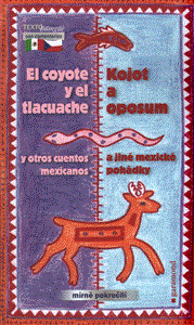 Kojot a oposum a jiné mexické pohádky / El coyote y el tlacuache y otros cuentos mexicanos - obálka