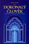 Dokonalý člověk a jeho svět v zrcadle islámské mystiky (Úradky Boží pro nápravu lidského království šajcha Muhjiddína ibn ´Arabího) - obálka