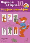 Hrajeme si s Filipem 10 (Uvažujeme a dokreslujeme) - obálka