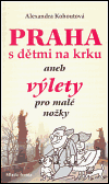 Praha s dětmi na krku (aneb Výlety pro malé nožky) - obálka