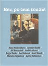 Ber, po čem toužíš