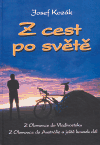 Z cest po světě (Z Olomouce do Vladivostoku. Z Olomouce do Austrálie a ještě kousek dál) - obálka