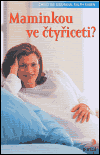 Maminkou ve čtyřiceti? - obálka
