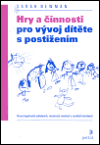 Hry a činnosti pro vývoj dítěte s postižením (Rozvoj kognitivních, pohybových, smyslových, emočních a sociálních dovedností) - obálka