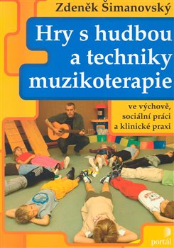 Obálka titulu Hry s hudbou a techniky muzikoterapie