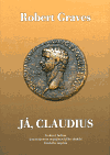 Já, Claudius (Koktavý hrdina komentátorem nejzajímavějšího období římského impéria) - obálka