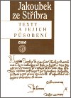 Jakoubek ze Stříbra - Texty a jejich působení - obálka