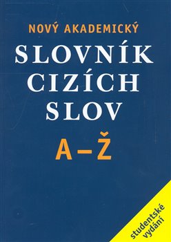 Obálka titulu Nový akademický slovník cizích slov A-Ž (brož.)
