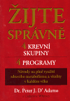 Žijte správně: 4 krevní skupiny, 4 programy - obálka