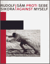 Rudolf Sikora: Sám proti sebe / Against myself - obálka