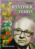 Páter František Ferda - experimenty, recepty, životní osudy - obálka