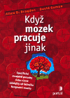 Když mozek pracuje jinak (Stručný úvod do problematiky mozkových dysfunkcí) - obálka