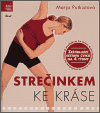 Strečinkem ke kráse (Zeštíhlující sestava cviků na 4 týdny) - obálka