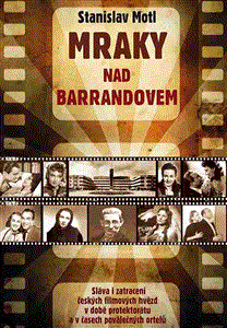 Mraky nad Barrandovem (Sláva i zatracení českých filmových hvězd v době protektorátu a v časech poválečných ortelů) - obálka