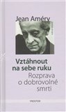 Vztáhnout na sebe ruku (Rozprava o dobrovolné smrti) - obálka