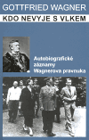 Kdo nevyje s Vlkem (Autobiografické záznamy Wagnerova pravnuka) - obálka