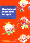 Orofaciální regulační terapie (Metoda reflexní terapie pro oblast úst a obličeje) - obálka