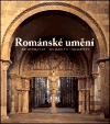 Románské umění (Architektura - Sochařství - Malířství) - obálka