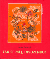 Tak se měj, divoženko! - obálka