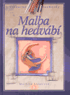 Malba na hedvábí - obálka