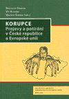Korupce. Projevy a potírání v České republice a Evropské unii - obálka