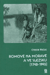 Romové na Moravě a ve Slezsku (1740-1945) - obálka