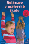 Relaxace v mateřské škole (Program relaxačních činností a her na celý rok) - obálka